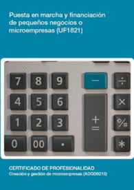 UF1821: PUESTA EN MARCHA Y FINANCIACI�N DE PEQUE�OS NEGOCIOS O MICROEMPRESAS