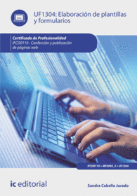 ELABORACI�N DE PLANTILLAS Y FORMULARIOS. IFCD0110 - CONFECCI�N Y PUBLICACI�N DE P�GINAS WEB