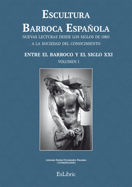 ESCULTURA BARROCA ESPAOLA. ENTRE EL BARROCO Y EL SIGLO XXI