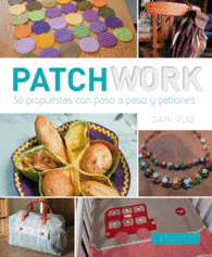 PATCHWORK 30 PROPUESTAS CON PASO A PASO Y PATRONES