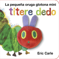 LA PEQUE�A ORUGA GLOTONA T�TERE DEDO MINI