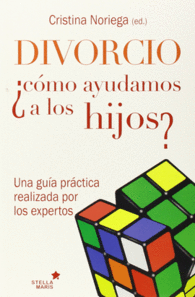 DIVORCIO �C�MO AYUDAMOS A LOS HIJOS?
