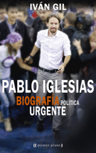 PABLO IGLESIAS BIOGRAFIA URGENTE