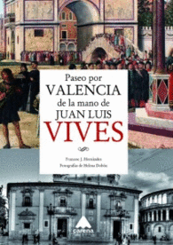 PASEO POR VALENCIA DE LA MANO DE JUAN LUIS VIVES