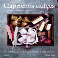 CAPRICHOS DULCES PARA PREPARAR Y REGALAR COCINA
