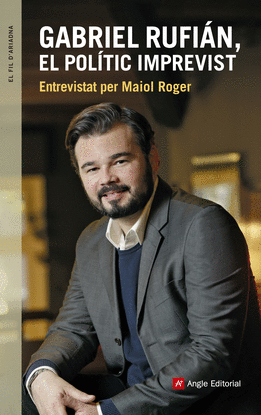 GABRIEL RUFI�N, EL POL�TIC IMPREVIST