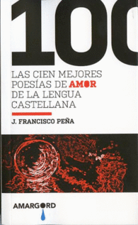 LAS 100 MEJORES POESIAS DE AMOR DE LA LENGUA CASTELLANA