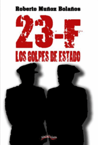 23-F LOS GOLPES DE ESTADO