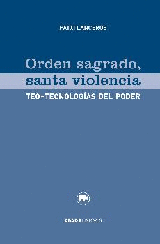 ORDEN SAGRADO, SANTA VIOLENCIA