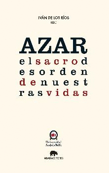 AZAR: EL SACRO DESORDEN DE NUESTRAS VIDAS
