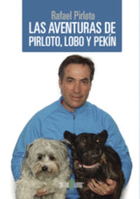 LAS AVENTURAS DE PIRLOTO, LOBO Y PEK�N