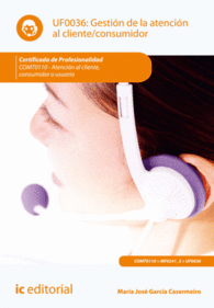 GESTI�N DE LA ATENCI�N AL CLIENTE/CONSUMIDOR. COMT0110 - ATENCI�N AL CLIENTE, CONSUMIDOR O USUARIO
