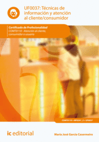 T�CNICAS DE INFORMACI�N Y ATENCI�N AL CLIENTE/CONSUMIDOR. COMT0110 - ATENCI�N AL CLIENTE, CONSUMIDOR O USUARIO