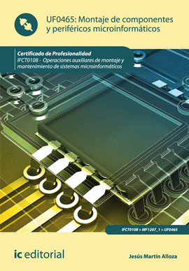 MONTAJE DE COMPONENTES Y PERIF�RICOS MICROINFORM�TICOS. IFCT0108