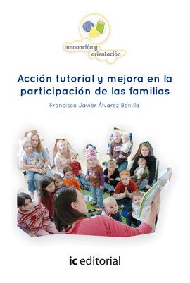 ACCI�N TUTORIAL Y MEJORA EN LA PARTICIPACI�N DE LAS FAMILIAS