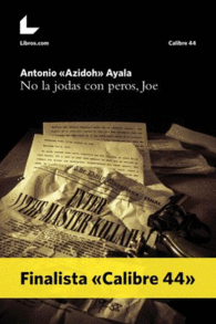 NO LA JODAS CON PEROS, JOE