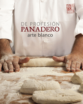 DE PROFESI�N PANADERO. ARTE BLANCO