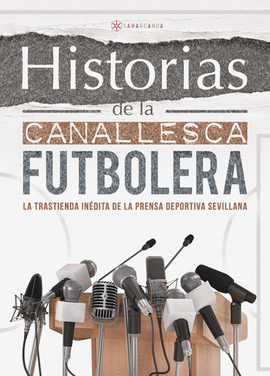 HISTORIAS DE LA CANALLESCA FUTBOLERA