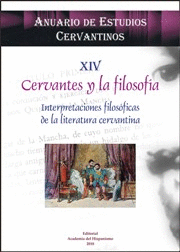 CERVANTES Y LA FILOSOFÍA. INTERPRETACIONES FILOSÓFICAS DE LA LITERATURA CERVANTI