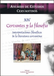 CERVANTES Y LA FILOSOFA. INTERPRETACIONES FILOSFICAS DE LA LITERATURA CERVANTI