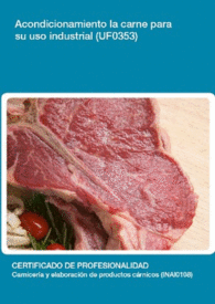 UF0353: ACONDICIONAMIENTO LA CARNE PARA SU USO INDUSTRIAL