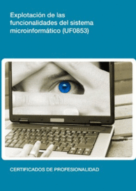 UF0853 - EXPLOTACIN DE LAS FUNCIONALIDADES DEL SISTEMA MICROINFORMTICO