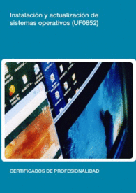 UF0852 - INSTALACI�N Y ACTUALIZACI�N DE SISTEMAS OPERATIVOS