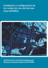 UF0854: INSTALACIN Y CONFIGURACIN DE LOS NODOS DE UNA RED DE REA LOCAL
