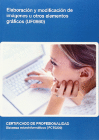 UF0860: ELABORACI�N Y MODIFICACI�N DE IM�GENES U OTROS ELEMENTOS GR�FICOS