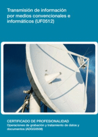 UF0512: TRANSMISIN DE INFORMACIN POR MEDIOS CONVENCIONALES E INFORMTICOS