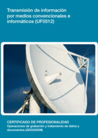 UF0512: TRANSMISI�N DE INFORMACI�N POR MEDIOS CONVENCIONALES E INFORM�TICOS