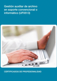 UF0513 - GESTIN AUXILIAR DE ARCHIVO EN SOPORTE CONVENCIONAL O INFORMTICO