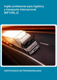 MF1006 2 - INGL�S PROFESIONAL PARA LOG�STICA Y TRANSPORTE INTERNACIONAL