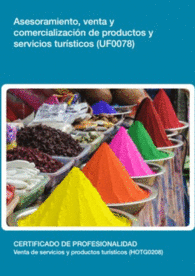 UF0078: ASESORAMIENTO, VENTA Y COMERCIALIZACI�N DE PRODUCTOS Y SERVICIOS TUR�STICOS