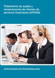 UF0530 - TRATAMIENTO DE QUEJAS Y RECLAMACIONES DE CLIENTES DE SERVICIOS FINANCIEROS