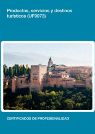 UF0073 - PRODUCTOS, SERVICIOS Y DESTINOS TUR�STICOS