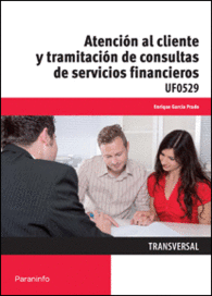 UF0529 - ATENCIN AL CLIENTE Y TRAMITACIN DE CONSULTAS DE SERVICIOS FINANCIEROS
