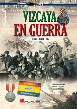 VIZCAYA EN GUERRA ABRIL-JUNIO 1937