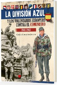 DIVISION AZUL Y VOLUNTARIOS EUROPEOS CONTRA EL COMUNISMO