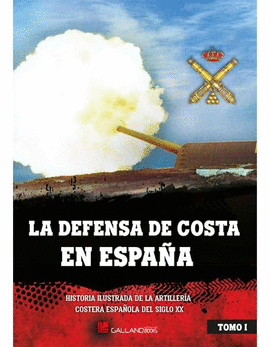 ARTILLER�A DE COSTA EN ESPA�A (TOMO 1 DE 6)