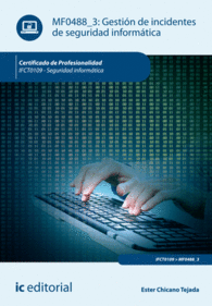 GESTIN DE INCIDENTES DE SEGURIDAD INFORMTICA. IFCT0109 - SEGURIDAD INFORMTICA