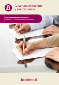 GESTI�N COMERCIAL DE VENTAS. COMT0411 GU�A PARA EL DOCENTE Y SOLUCIONARIOS