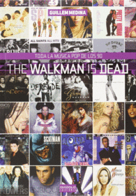 THE WALKMAN IS DEAD. TODA LA M�SICA POP DE LOS 90