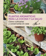 PLANTAS AROMATICAS PARA LA COCINA Y LA S