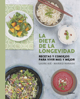 LA DIETA DE LA LONGEVIDAD RECETAS Y CONSEJOS PARA VIVIR M�S Y MEJOR VIVIR MEJOR
