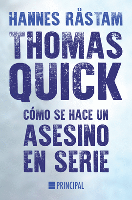 THOMAS QUICK. C�MO SE HACE UN ASESINO EN SERIE