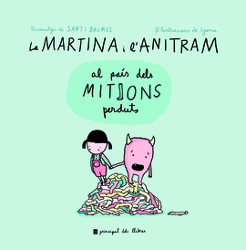 LA MARTINA I L'ANITRAM AL PA�S DELS MITJONS PERDUTS