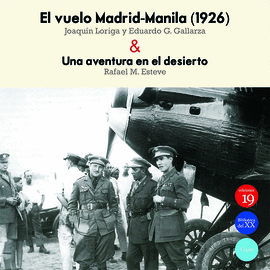 EL VUELO MADRID-MANILA (1926) & UNA AVENTURA EN EL DESIERTO. EDICIN DE MARA JE