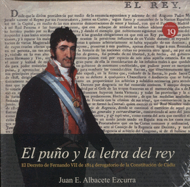 EL PUO Y LA LETRA DEL REY. EL DECRETO DE FERNANDO VII DE 1814 DEROGATORIO DE LA