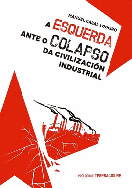 LA IZQUIERDA ANTE EL COLAPSO DE LA CIVILIZACI�N INDUSTRIAL